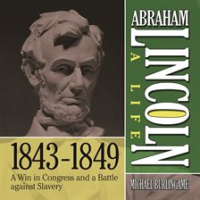 Abraham_Lincoln__A_Life__1843-1849
